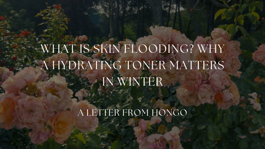 What Is Skin Flooding? Why a Hydrating Toner Matters in Winter